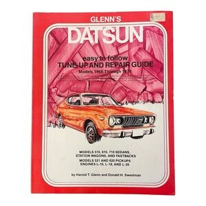 Glenn's Datsun Easy To Follow Tune-Up & Repair Guide Models 1968-1976